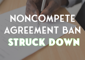 noncompetes struck down noncompete agreements